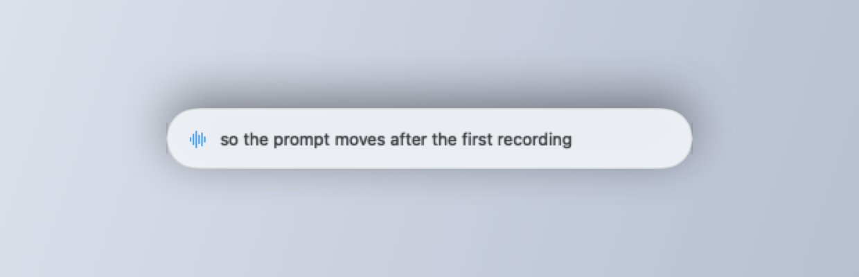 During a recording, a small pill near the top of the screen shows the last words spoken